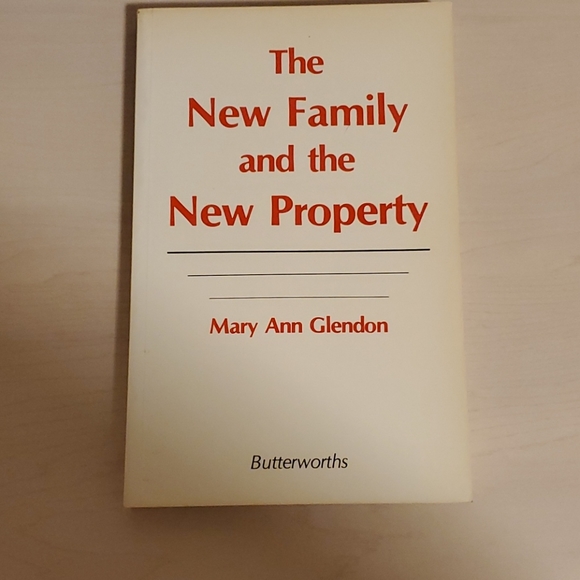 Mary Ann Glendon Other - The New Family and the New Property